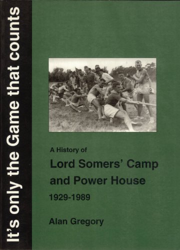 Beispielbild fr It's Only the Game That Counts. A History of Lord Somers' Camp and Power House 1929-1989 zum Verkauf von COLLINS BOOKS