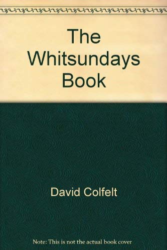 Imagen de archivo de The Whitsundays Book [Paperback] Colfelt, David a la venta por Re-Read Ltd