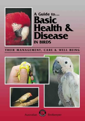 Beispielbild fr A Guide to Basic Health and Disease in Birds zum Verkauf von WorldofBooks