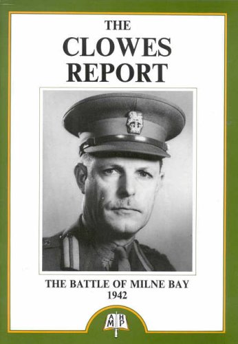 9780646234427: The Clowes Report: the Battle of Milne Bay 1942: The Battle of Milne Bay 1942