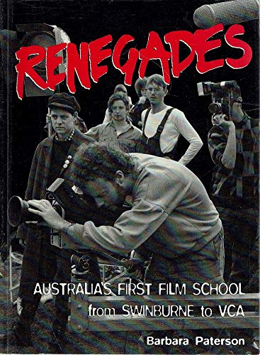 Stock image for Renegades: Australia's First Film School from Swinburne to VCA for sale by Syber's Books
