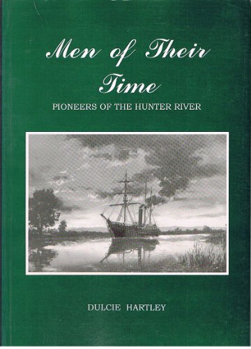 9780646252186: Men of Their Time: Pioneers of the Hunter River