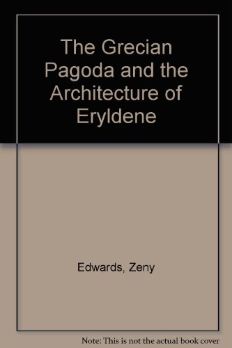 Stock image for The Grecian Pagoda & The Architecture Of Erlydene for sale by THE CROSS Art + Books