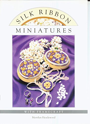 Stock image for Silk Ribbon Miniatures with Framecraft for sale by Wonder Book