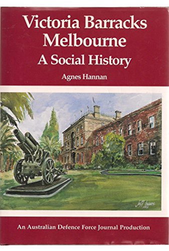 9780646262512: Victoria Barracks, Melbourne: A social history