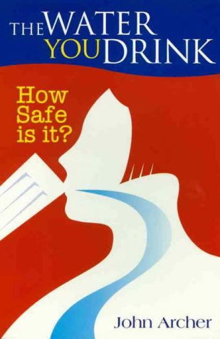 Stock image for The Water You Drink: How Safe is It? for sale by BOOKHOME SYDNEY