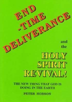 Beispielbild fr End Time Deliverance and the Holy Spirit Revival zum Verkauf von 4 THE WORLD RESOURCE DISTRIBUTORS
