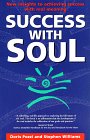 Beispielbild fr Success With Soul: New Insights to Achieving Success With Real Meaning zum Verkauf von Wonder Book
