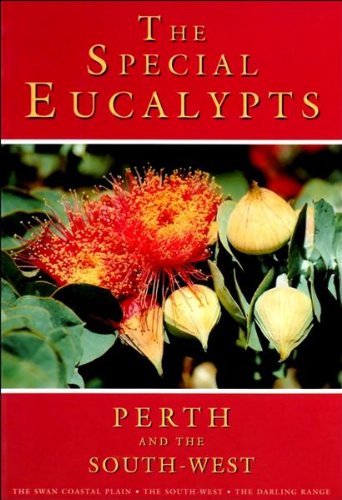 

The Special Eucalypts of Perth and the South-West (the Swan coastal plain - the South-West - the Darling Range) [first edition]