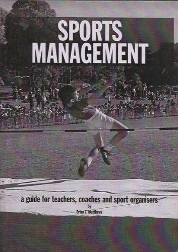 Sports Management; a Guide for Teachers, Coaches and Sport Organisers