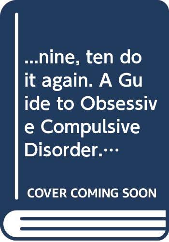 Stock image for nine, ten do it again. A Guide to Obsessive Compulsive Disorder. For people with OCD & their families for sale by Cheryl's Books