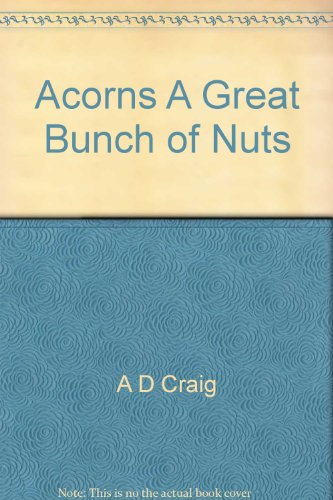 "Acorns" A Great Bunch of Nuts! A Personal History of the Australian Army Intelligence Corps