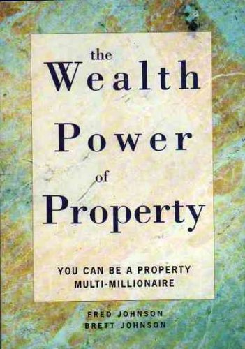 Beispielbild fr The Wealth Power of Property : You Can Be a Property Multi-millionaire zum Verkauf von AwesomeBooks