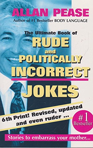 The Ultimate Book of Rude and Politically Incorrect Jokes