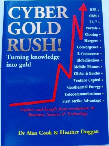 Beispielbild fr Cyber Gold Rush : Turning Knowledge into Gold zum Verkauf von Better World Books: West