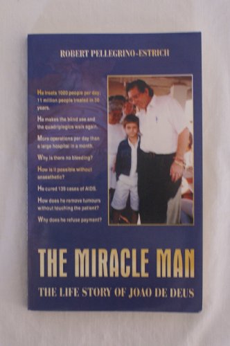Stock image for The Miracle Man: The Life Story of Joao De Deus for sale by BookHolders