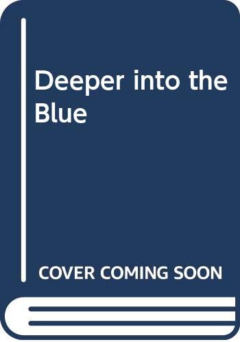 Imagen de archivo de Deeper into the Blue a la venta por Les Livres des Limbes