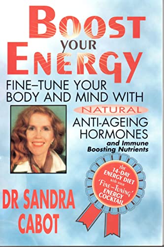 Beispielbild fr Boost Your Energy: Fine-tune Your Body and Mind With Natural Anti-ageing Hormones and Immune Boosting Nutrients zum Verkauf von WorldofBooks