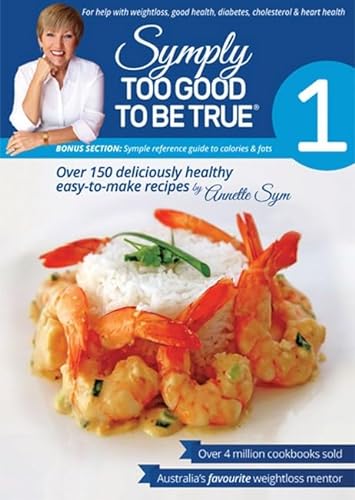 Stock image for Symply Too Good to be True: Over 150 Ways to Tasty, Low-fat Healt for sale by Hawking Books