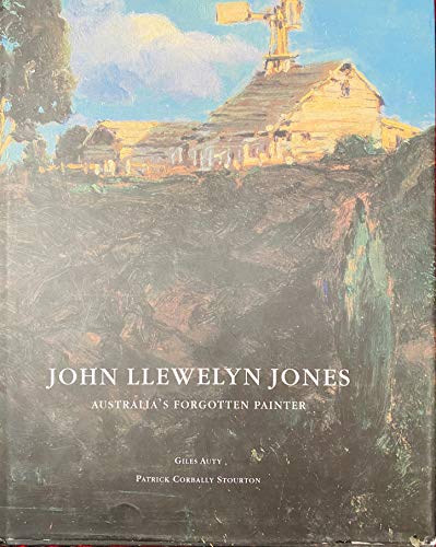 9780646348865: John Llewelyn Jones: Australia's Forgotten Painter [Hardcover] by Giles Auty,...
