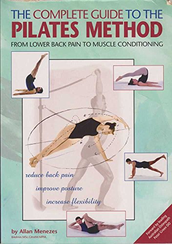 Stock image for The Complete Guide to the Pilates Method: From Lower Back Pain to Muscle Conditioning for sale by SecondSale