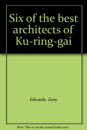 Imagen de archivo de Six of the Best Architects of Ku-ring-gai a la venta por Lectioz Books