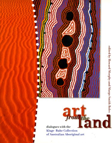 Beispielbild fr Art From The Land: Dialogues With The Kluge-Ruhe Collection of Australian Aboriginal Art zum Verkauf von THE CROSS Art + Books