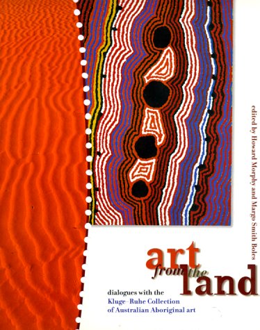 Art from the Land: Dialogues with the Kluge-Ruhe Collection of Australian Aboriginal Art