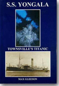 Imagen de archivo de S.S. YONGALA: Townsville's Titanic a la venta por Stephen Dadd