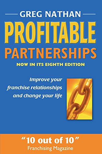 Stock image for Profitable Partnerships: Improve Your Franchise Relationships and Change Your Life for sale by Goodwill of Colorado