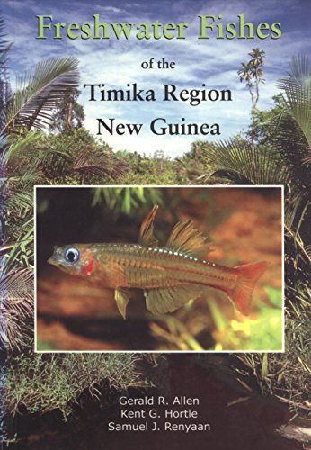 Freshwater Fishes of the Timika Region, New Guinea (9780646404806) by Gerald Allen