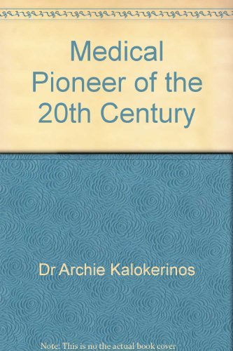 Stock image for Medical pioneer of the 20th century: Dr Archie Kalokerinos : an autobiography for sale by Idaho Youth Ranch Books