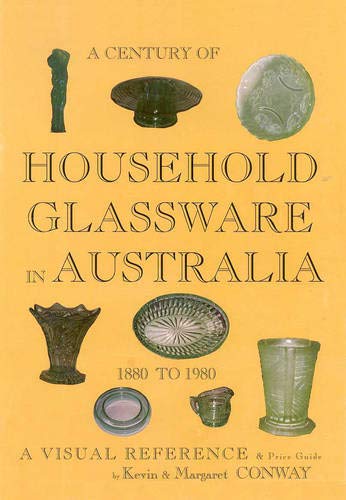 9780646411071: Century of Houshold Glassware in Australia 1880-1980