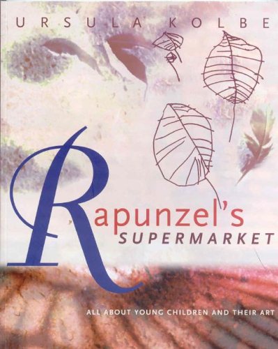 Imagen de archivo de Rapunzels Supermarket: All about Young Children and Their Art a la venta por Goodwill Books