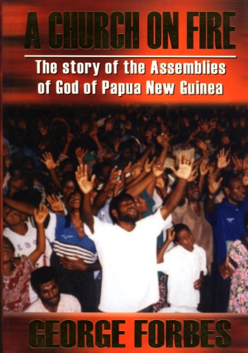 9780646417349: A Church On Fire: The Story of the Assemblies of God of Papua New Guinea