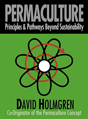 Permaculture: Principles and Pathways beyond Sustainability - Holmgren, David