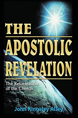 Beispielbild fr The Apostolic Revelation: The Reformation of the Church zum Verkauf von Basement Seller 101