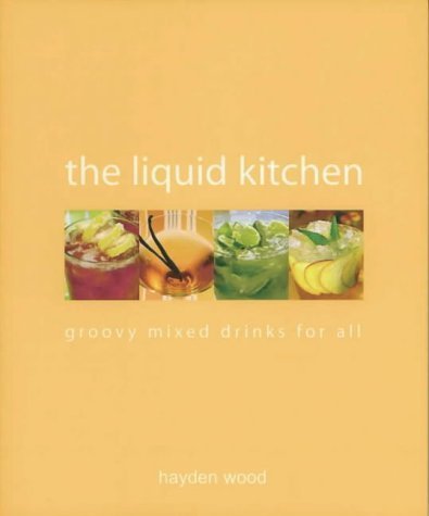 9780646421148: The Liquid Kitchen: Groovy Drinks