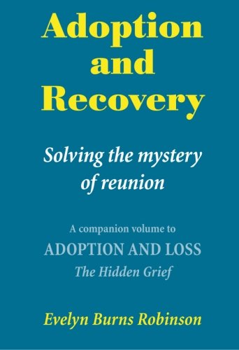 Stock image for Adoption and Recovery: Solving the mystery of reunion for sale by SecondSale