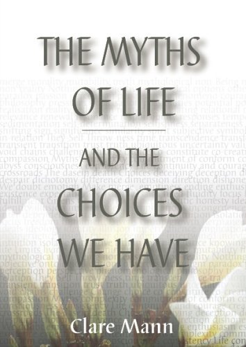 The Myths of Life and the Choices We Have (9780646441757) by Clare Mann