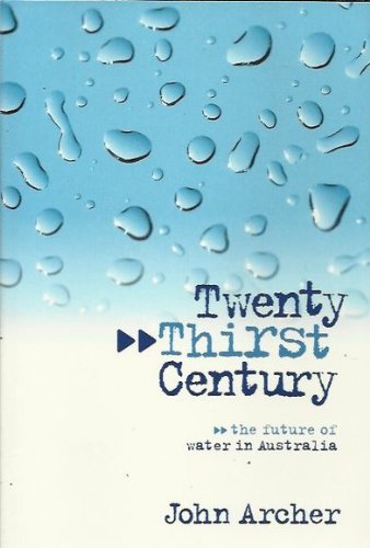 9780646445359: Twenty Thirst Century: The Future of Water in Australia