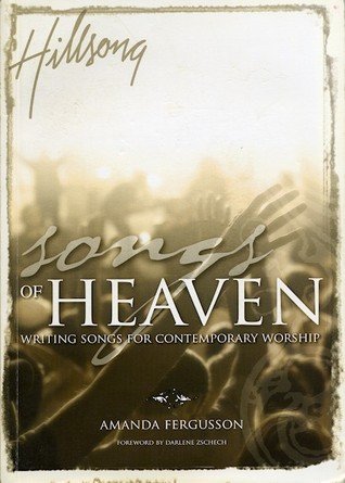 Stock image for Songs of Heaven: Writing Songs for Contemporary Worship for sale by SecondSale