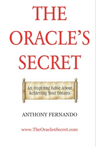 Beispielbild fr The Oracle's Secret: An Inspiring Fable About Achieving Your Dreams zum Verkauf von Wonder Book