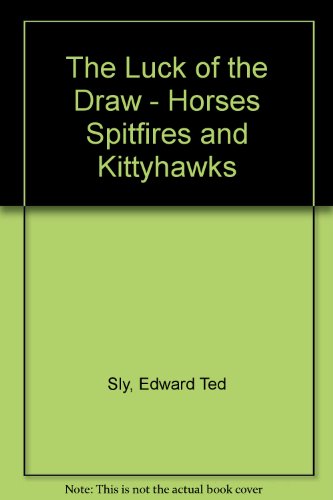 Imagen de archivo de The Luck of the Draw - Horses Spitfires and Kittyhawks a la venta por solisjbooks