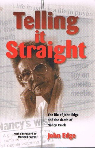Telling it Straight : John Edge's Life and Nancy Crick's Death