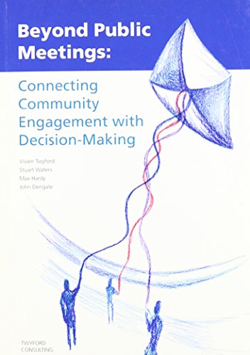 Imagen de archivo de Beyond Public Meetings; Connecting Community Engagement with Decision-Making a la venta por GF Books, Inc.