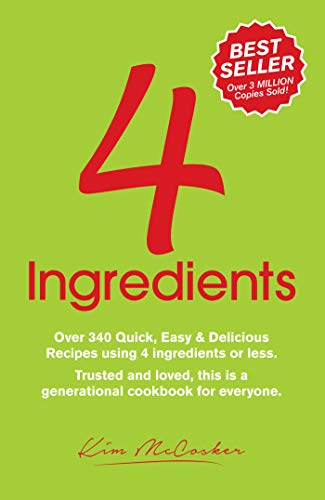 Stock image for 4 Ingredients: Over 340 Quick, Easy & Delicious Recipes Using 4 or Fewer Ingredients for sale by WorldofBooks