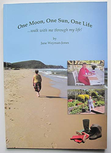 Beispielbild fr ONE MOON , ONE SUN , ONE LIFE---walk with me through my life zum Verkauf von WorldofBooks