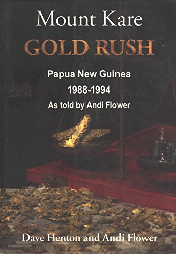 Stock image for Mount Kare Gold Rush: Papua New Guinea, 1988-1994 for sale by Masalai Press