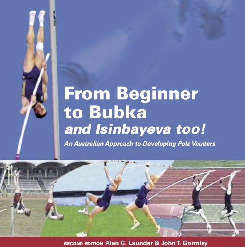 Stock image for From Beginner To Bubka & Isinbayeva Too for sale by Idaho Youth Ranch Books